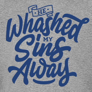 T-Shirt: He washed my sins away
